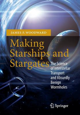 Imagen del vendedor de Making Starships and Stargates: The Science of Interstellar Transport and Absurdly Benign Wormholes (Paperback or Softback) a la venta por BargainBookStores