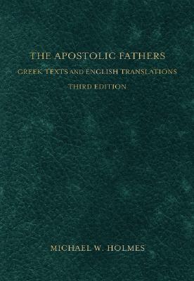 Seller image for The Apostolic Fathers: Greek Texts and English Translations (Hardback or Cased Book) for sale by BargainBookStores