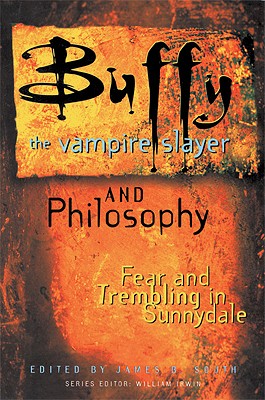 Seller image for Buffy the Vampire Slayer and Philosophy: Fear and Trembling in Sunnydale (Paperback or Softback) for sale by BargainBookStores