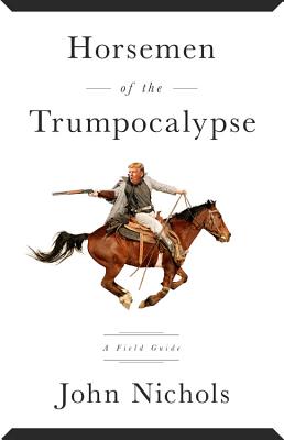 Immagine del venditore per Horsemen of the Trumpocalypse: A Field Guide to the Most Dangerous People in America (Paperback or Softback) venduto da BargainBookStores