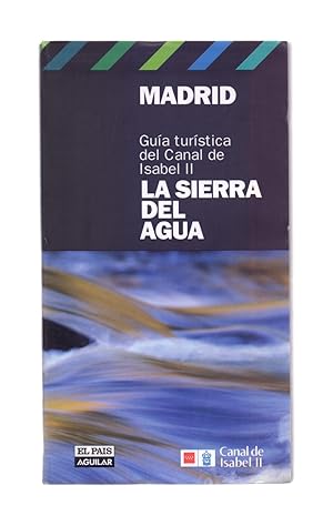 Imagen del vendedor de MADRID, GUIA TUSRISTICA DEL CANAL DE ISABEL II - LA SIERRA DEL AGUA - a la venta por Libreria 7 Soles