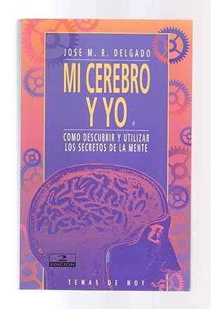 Seller image for MI CEREBRO Y YO - COMO DESCUBRIR Y UTILIZAR LOS SECRETOS DE LA MENTE for sale by Libreria 7 Soles