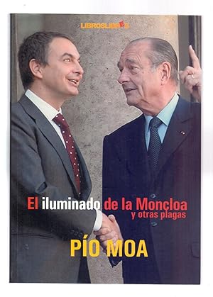 Imagen del vendedor de EL ILUMINADO DE LA MONCLOA Y OTRAS PLAGAS a la venta por Libreria 7 Soles