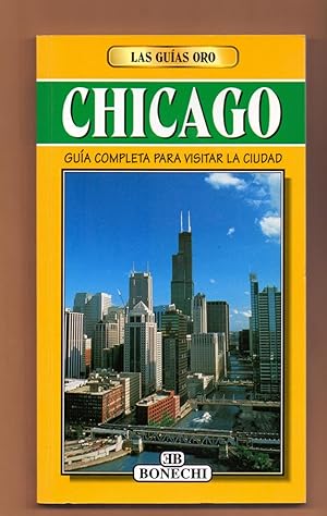 Immagine del venditore per CHICAGO - GUIA COMPLETA PAEA VISITAR LA CIUDAD (LAS GUIAS DE ORO) venduto da Libreria 7 Soles