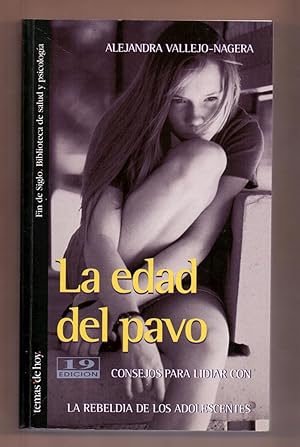 Seller image for LA EDAD DEL PAVO - CONSEJOS PARA LIDIAR CON LA REVELDIA DE LOS ADOLESCENTES for sale by Libreria 7 Soles