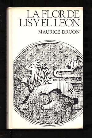 Seller image for LA FLOR DE LIS Y EL LEON (LOS REYES MALDITOS IV) for sale by Libreria 7 Soles