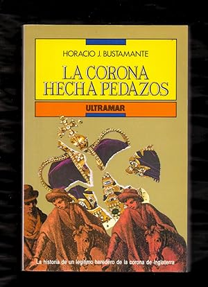 Imagen del vendedor de LA CORONA HECHA PEDAZOS a la venta por Libreria 7 Soles