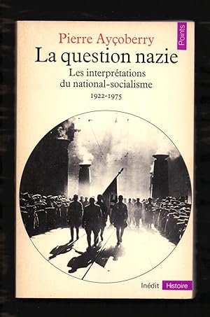 Seller image for LA QUESTION NAZIE - ESSAI SUR LES INTERPRETATIONS DU NATIONAL-SOCIALISME (1922-1975) for sale by Libreria 7 Soles
