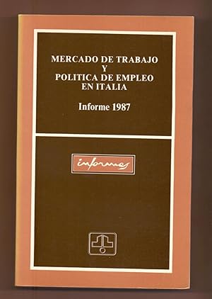 Bild des Verkufers fr MERCADO DE TRABAJO Y POLITICA DE EMPLEO EN ITALIA - INFORME 1987 - zum Verkauf von Libreria 7 Soles
