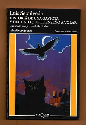Seller image for HISTORIA DE UNA GAVIOTA Y DEL GATO QUE LE ENSEO A VOLAR for sale by Libreria 7 Soles