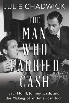 Seller image for The Man Who Carried Cash: Saul Holiff, Johnny Cash, and the Making of an American Icon (Paperback or Softback) for sale by BargainBookStores