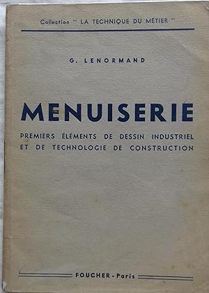 Seller image for MENUISERIE premiers elements de dessin industriel et de technologie de construction, 1946 for sale by Victor76