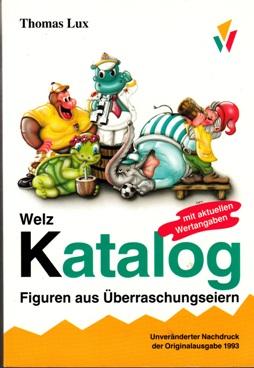 Bild des Verkufers fr Welz: Katalog. Figuren aus berraschungseiern zum Verkauf von Buchversand Joachim Neumann