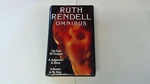 Image du vendeur pour The Ruth Rendell Omnibus. The Face to Trespass + A Judgement Stone + A Demon in my Vew mis en vente par Goldstone Rare Books