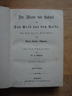 Bild des Verkufers fr Der Mann von Geburt und Das Weib aus dem Volke - Ein Bild aus der Wirklichkeit (Erster + zweiter + dritter Band in einem Band komplett) zum Verkauf von Antiquariat Birgit Gerl