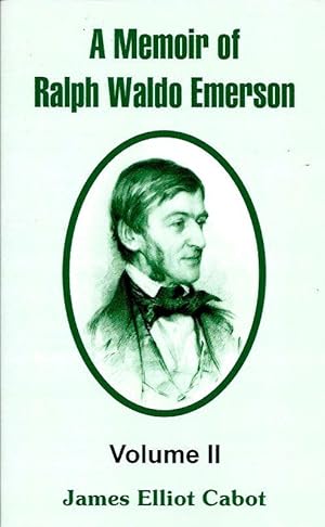 Imagen del vendedor de A Memoir of Ralph Waldo Emerson: Volume II a la venta por Leserstrahl  (Preise inkl. MwSt.)