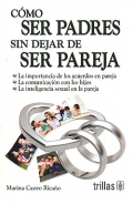 Seller image for Cmo ser padres sin dejar de ser pareja. for sale by Espacio Logopdico