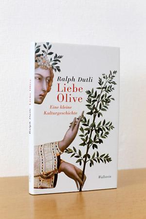 Liebe olive - Eine kleine Kulturgschichte