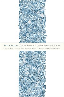 Bild des Verkufers fr Public Poetics: Critical Issues in Canadian Poetry and Poetics (Paperback or Softback) zum Verkauf von BargainBookStores