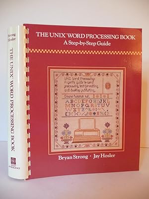 Seller image for The Unix Word Processing Book: A Step-by-step Guide for sale by ARABESQUE BOOKS