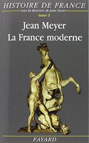 Image du vendeur pour Histoire de France. : Tome 3 La France moderne 1515-1789 mis en vente par dansmongarage