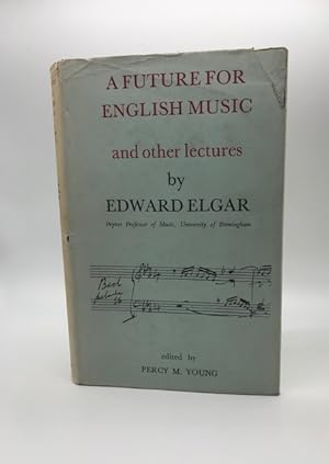 A FUTURE FOR ENGLISH MUSIC AND OTHER LECTURES