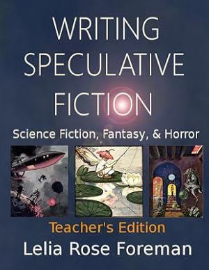 Imagen del vendedor de Writing Speculative Fiction: Science Fiction, Fantasy, and Horror: Teacher's Edition (Paperback or Softback) a la venta por BargainBookStores