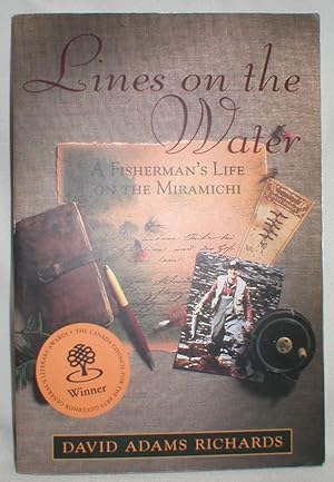 Lines on the Water; A Fisherman's Life on the Miramichi