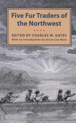 Seller image for Five Fur Traders of the Northwest: Being the Narrative of Peter Pond and the Diaries of John Macdonell, Archibald N. McLeod, Hugh Faries, and Thomas C (Paperback or Softback) for sale by BargainBookStores