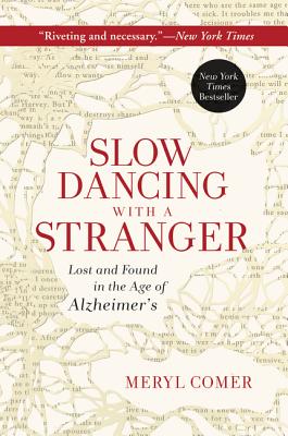 Image du vendeur pour Slow Dancing with a Stranger: Lost and Found in the Age of Alzheimer's (Paperback or Softback) mis en vente par BargainBookStores