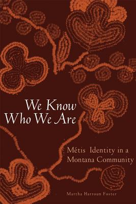 Immagine del venditore per We Know Who We Are: Metis Identity in a Montana Community (Paperback or Softback) venduto da BargainBookStores