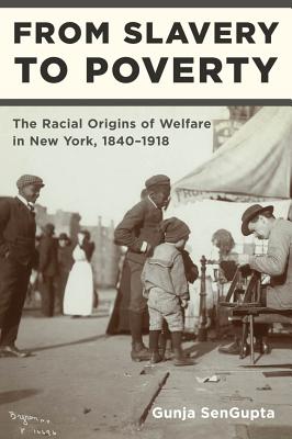 Seller image for From Slavery to Poverty: The Racial Origins of Welfare in New York, 1840-1918 (Paperback or Softback) for sale by BargainBookStores