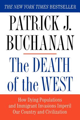 Bild des Verkufers fr The Death of the West: How Dying Populations and Immigrant Invasions Imperil Our Country and Civilization (Paperback or Softback) zum Verkauf von BargainBookStores