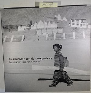 Bild des Verkufers fr Geschichten um den Augenblick - Fotos und Texte von Kindern zum Verkauf von Antiquariat Trger