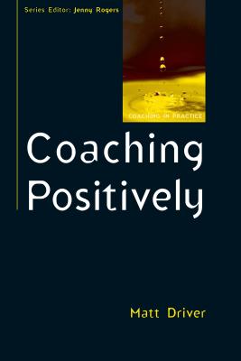 Seller image for Coaching Positively: Lessons for Coaches from Positive Psychology (Paperback or Softback) for sale by BargainBookStores