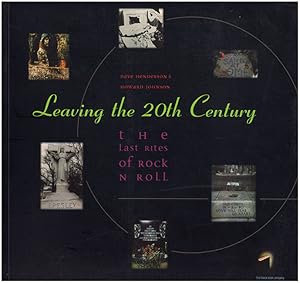 Leaving The Twentieth Century: The Last Rites of Rock N Roll