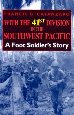 Seller image for With the 41st Division in the Southwest Pacific: A Foot Soldier's Story (Hardback or Cased Book) for sale by BargainBookStores