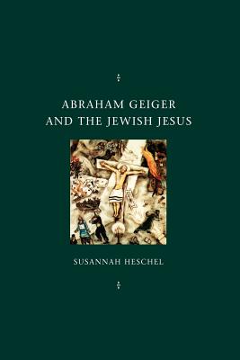 Imagen del vendedor de Abraham Geiger and the Jewish Jesus (Paperback or Softback) a la venta por BargainBookStores