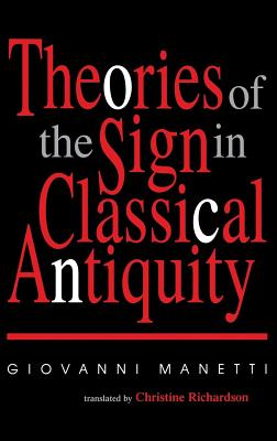 Imagen del vendedor de Theories of the Sign in Classical Antiquity (Hardback or Cased Book) a la venta por BargainBookStores