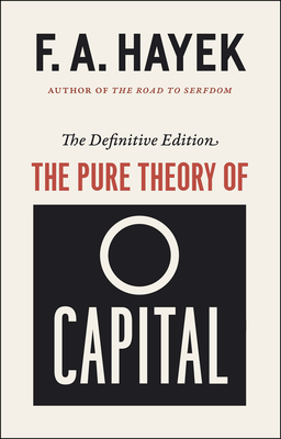 Seller image for The Pure Theory of Capital, the Definitive Edition (Paperback or Softback) for sale by BargainBookStores