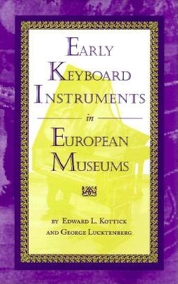 Imagen del vendedor de Early Keyboard Instruments in European Museums (Hardback or Cased Book) a la venta por BargainBookStores
