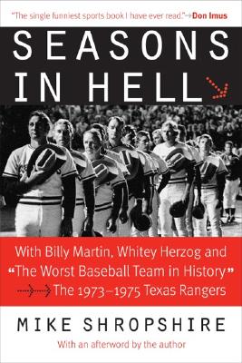 Imagen del vendedor de Seasons in Hell: With Billy Martin, Whitey Herzog and "The Worst Baseball Team in History"--The 1973-1975 Texas Rangers (Paperback or Softback) a la venta por BargainBookStores