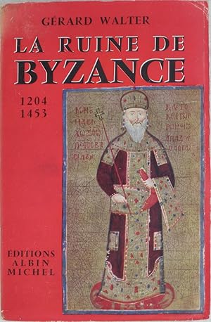 La Ruine de Byzance 1204-1453