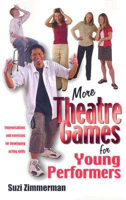 Seller image for More Theatre Games for Young Performers: Improvisations and Exercises for Developing Acting Skills (Paperback or Softback) for sale by BargainBookStores