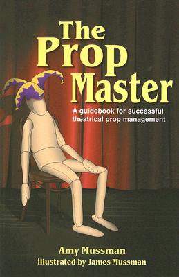 Seller image for The Prop Master: A Guidebook for Successful Theatrical Prop Management (Paperback or Softback) for sale by BargainBookStores