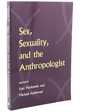 Immagine del venditore per SEX, SEXUALITY, AND THE ANTHROPOLOGIST venduto da Rare Book Cellar