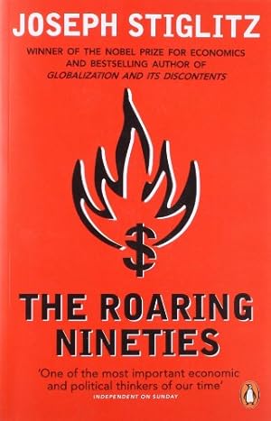 Seller image for The Roaring Nineties: Why We're Paying the Price for the Greediest Decade in History for sale by Modernes Antiquariat an der Kyll