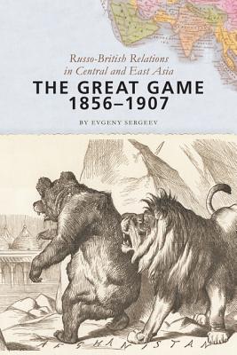 Immagine del venditore per The Great Game, 1856-1907: Russo-British Relations in Central and East Asia (Paperback or Softback) venduto da BargainBookStores