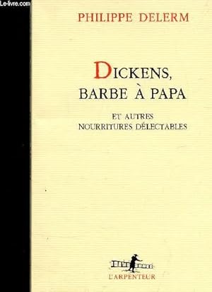 Bild des Verkufers fr DICKENS, BARBE A PAPA ET AUTRES NOURRITURES DELECTABLES zum Verkauf von Le-Livre