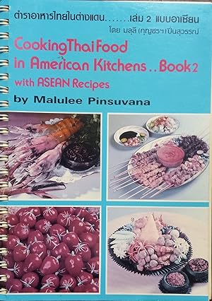 Imagen del vendedor de Cooking Thai Food in American Kitchens . Book 2 with ASEAN Recipes a la venta por The Book House, Inc.  - St. Louis